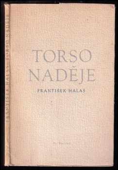 Torso naděje - František Halas (1953, Československý spisovatel) - ID: 170847