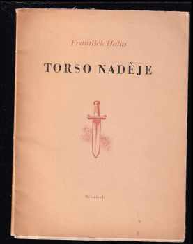 Torso naděje : verše - František Halas (1939, Melantrich) - ID: 1893891