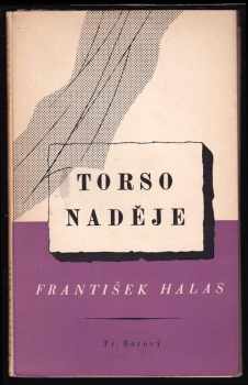 František Halas: Torso naděje : Verše