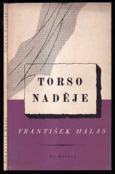 František Halas: Torso naděje - verše - PODPIS FRANTIŠEK HALAS