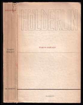 Friedrich Hölderlin: Torso odkazu - Výbor z díla