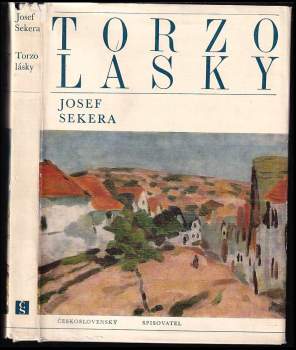 Torzo lásky : osudy Jindřicha Pruchy - Josef Sekera (1965, Československý spisovatel) - ID: 825737