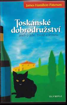 James Hamilton-Paterson: Toskánské dobrodružství, aneb, O jídle, životě a fernetu