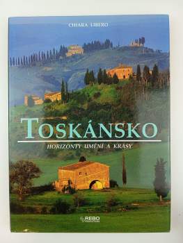 Toskánsko : horizonty umění a krásy