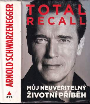 Arnold Schwarzenegger: Total recall