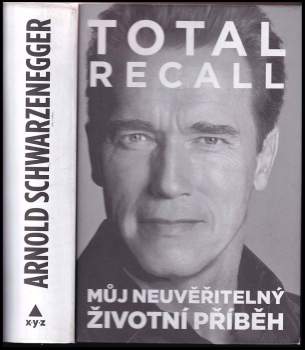 Arnold Schwarzenegger: Total recall