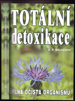 Gennadij Petrovič Malachov: Totální detoxikace