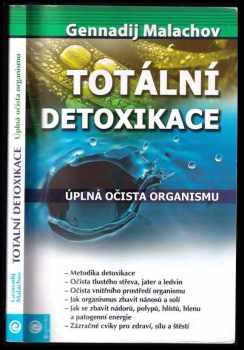 Gennadij Petrovič Malachov: Totální detoxikace