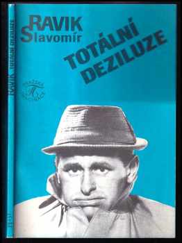 Slavomír Ravik: Totální deziluze, aneb, Odcházeti s podzimem