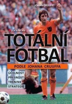 Johan Cruyff: Totální fotbal podle Johana Cruijffa