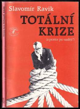 Slavomír Ravik: Totální krize (a prostor pro naději?)