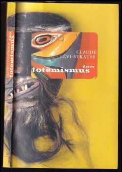 Claude Lévi-Strauss: Totemismus dnes