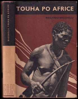 Touha po Africe : Román - Riccardo Bacchelli (1941, Evropský literární klub) - ID: 482296