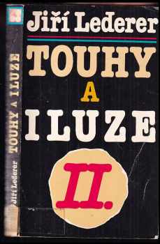 Jiří Lederer: Touhy a iluze II