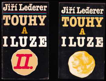 Jiří Lederer: Touhy a iluze - vzpomínání do srpna 1968. 1 + 2
