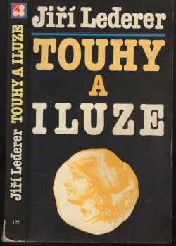 Jiří Lederer: Touhy a iluze [1]