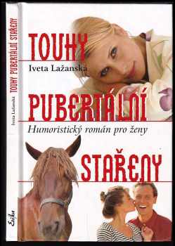 Touhy pubertální stařeny : humoristický román pro ženy
