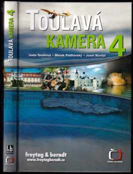 Toulavá kamera : 4 - Iveta Toušlová, Marek Podhorský, Josef Maršál (2007, Freytag & Berndt) - ID: 783315