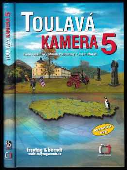 Toulavá kamera 5 - Marek Podhorský, Iveta Toušlová, Josef Maršál (2007, Freytag & Berndt) - ID: 731246