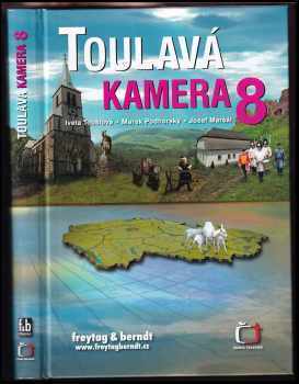 Toulavá kamera : 8 - Marek Podhorský, Iveta Toušlová, Josef Maršál (2009, Freytag & Berndt) - ID: 783320