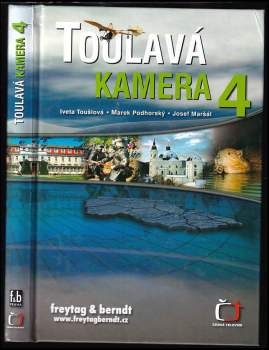 Toulavá kamera : 4 - Iveta Toušlová, Marek Podhorský, Josef Maršál (2007, Freytag & Berndt) - ID: 789803