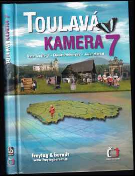 Toulavá kamera : 7 - Iveta Toušlová, Marek Podhorský, Josef Maršál (2008, Freytag & Berndt) - ID: 810302