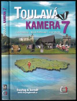 Toulavá kamera : 7 - Iveta Toušlová, Marek Podhorský, Josef Maršál (2008, Freytag & Berndt) - ID: 825989