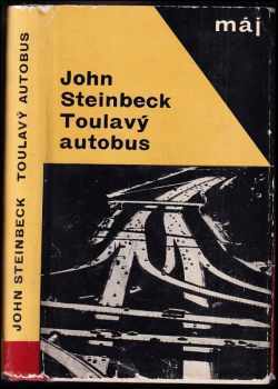 John Steinbeck: KOMPLET John Steinbeck 4X Toulavý autobus + Na východ od ráje + Toulky s Charleym za poznáním Ameriky + Neznámému bohu
