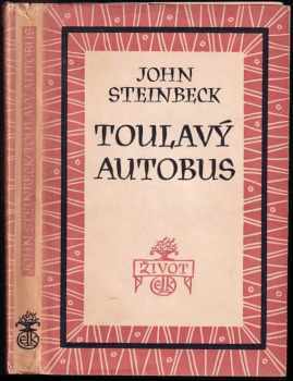 John Steinbeck: Toulavý autobus : [Román]