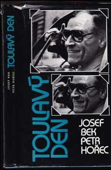 Toulavý den  - PODPIS JOSEF BEK - Petr Hořec, Josef Bek (1988, Kruh) - ID: 651514