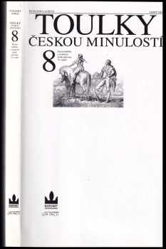 Toulky českou minulostí : Osmý díl - [Slavné příběhy a osobnosti druhé poloviny 19. století] - Petr Hora-Hořejš (2000, Via Facti) - ID: 768292