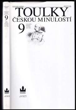 Toulky českou minulostí : [Velké příběhy Habsburků na sklonku jejich vlády] - 9. díl