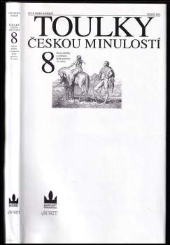 Toulky českou minulostí 8 : Osmý díl - [Slavné příběhy a osobnosti druhé poloviny 19. století] - Petr Hora-Hořejš (2000, Via Facti) - ID: 812681