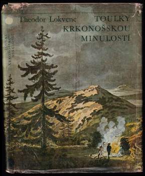 Toulky krkonošskou minulostí - Theodor Lokvenc (1978, Kruh) - ID: 827856