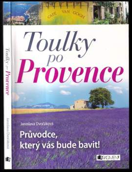 Jaroslava Dvořáková: Toulky po Provence