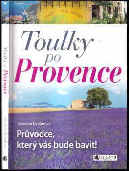 Jaroslava Dvořáková: Toulky po Provence
