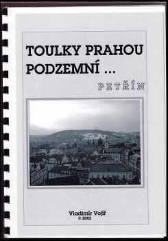 Toulky prahou podzemní - Petřín
