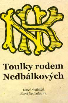 Toulky rodem Nedbálkových ze Zlína, Březové, Veselé, Klečůvky a Želechovic nad Dřevnicí a spřízněných rodin
