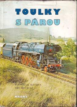 Svatopluk Šlechta: Toulky s párou