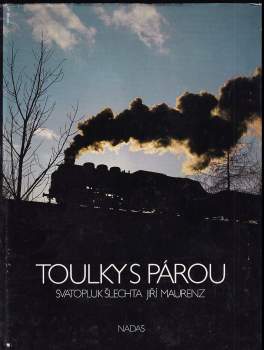 Jiří Maurenz: Toulky s párou