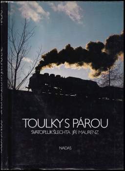 Svatopluk Šlechta: Toulky s párou