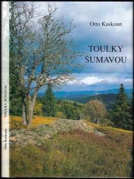 Otto Kaskoun: Toulky Šumavou