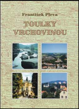 František Pleva: Toulky Vrchovinou