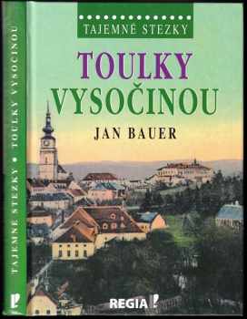 Jan Bauer: Toulky Vysočinou