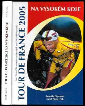 Tour de France 2005 na vysokém kole : Josef Zimovčák na trase slavného závodu