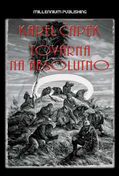 Karel Čapek: Továrna na Absolutno