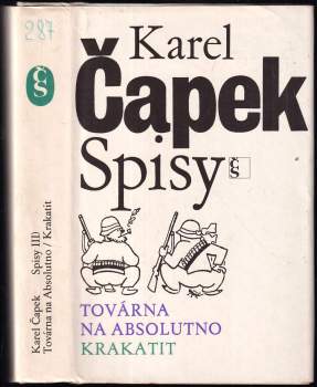 Karel Čapek: Továrna na Absolutno ; Krakatit