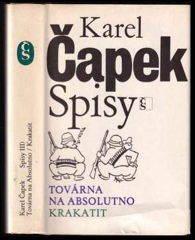 Karel Čapek: Továrna na Absolutno ; Krakatit