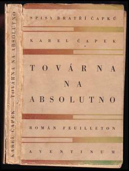 Karel Čapek: Továrna na absolutno