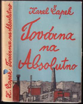 Karel Čapek: Továrna na absolutno